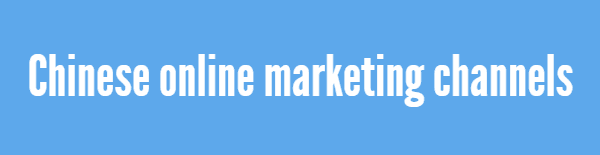 Chinese online marketing channels header