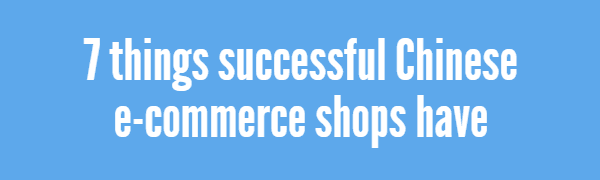 Header for list of traits successful e-commerce shops in China have